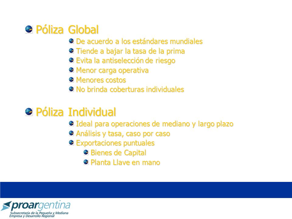 Póliza Global Póliza Individual De acuerdo a los estándares mundiales