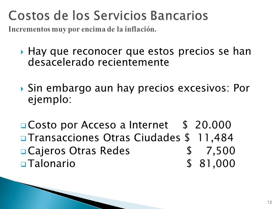 Costos de los Servicios Bancarios Incrementos muy por encima de la inflación.