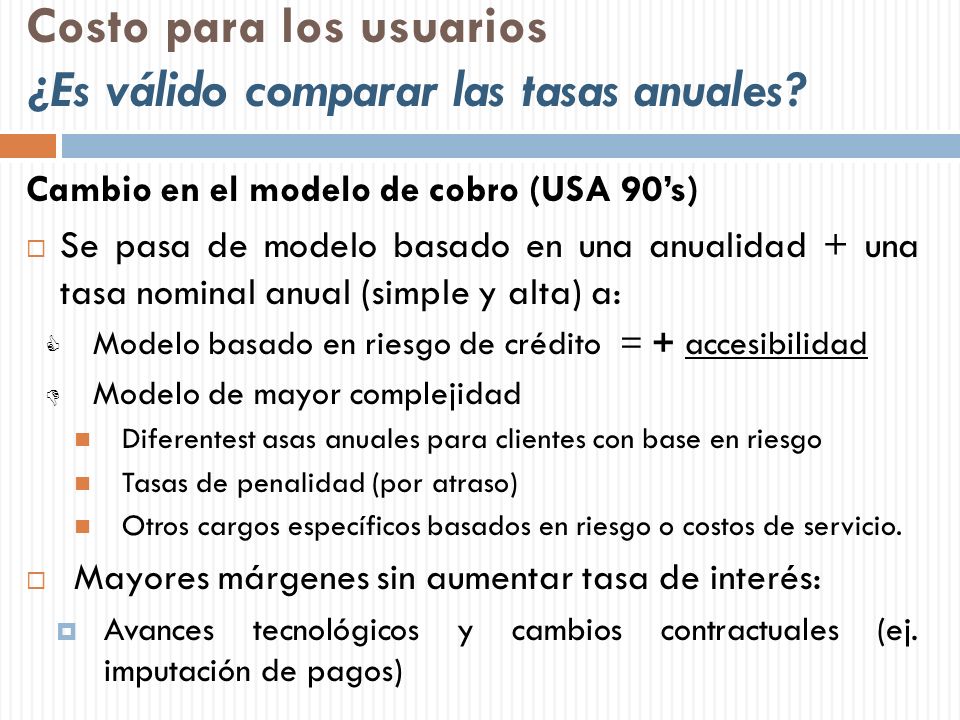 Costo para los usuarios ¿Es válido comparar las tasas anuales