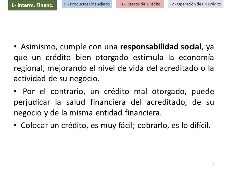 Colocar un crédito, es muy fácil; cobrarlo, es lo difícil.
