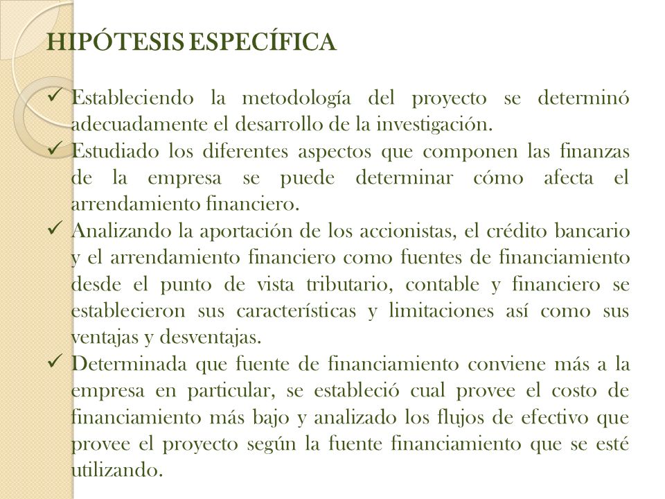 HIPÓTESIS ESPECÍFICA Estableciendo la metodología del proyecto se determinó adecuadamente el desarrollo de la investigación.