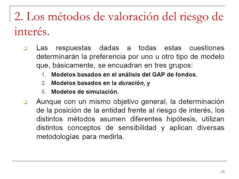 2. Los métodos de valoración del riesgo de interés.