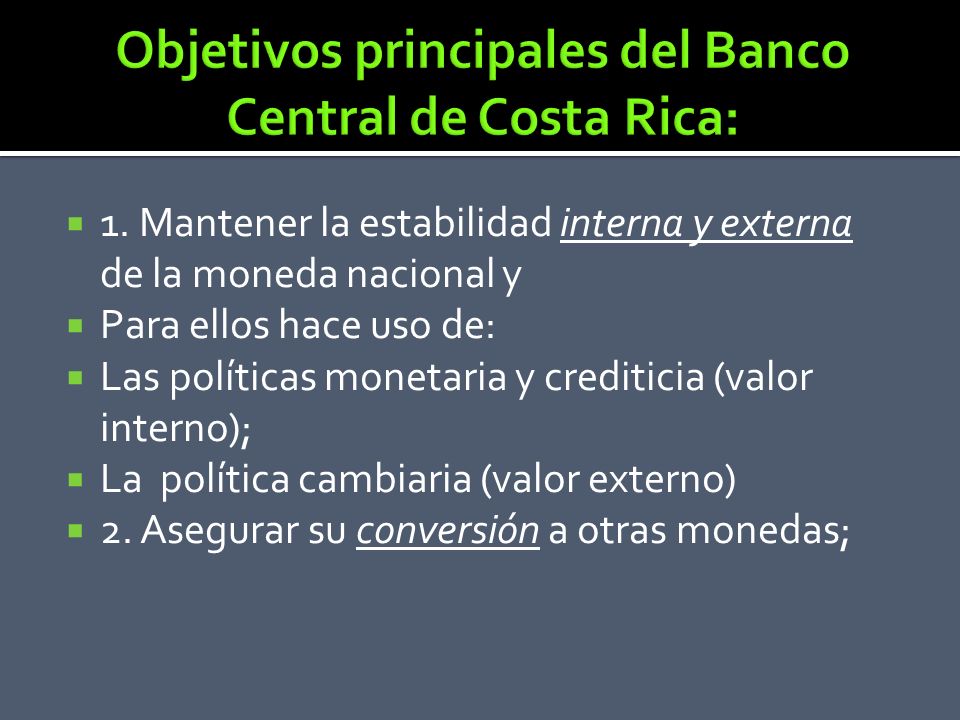 Objetivos principales del Banco Central de Costa Rica: