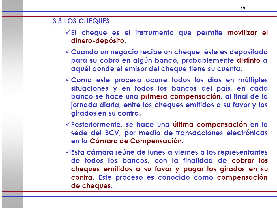 LOS CHEQUES. El cheque es el instrumento que permite movilizar el dinero-depósito.
