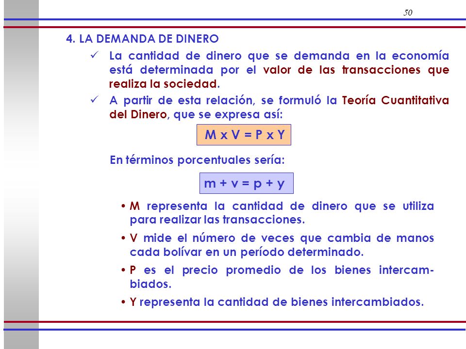 M x V = P x Y m + v = p + y 4. LA DEMANDA DE DINERO