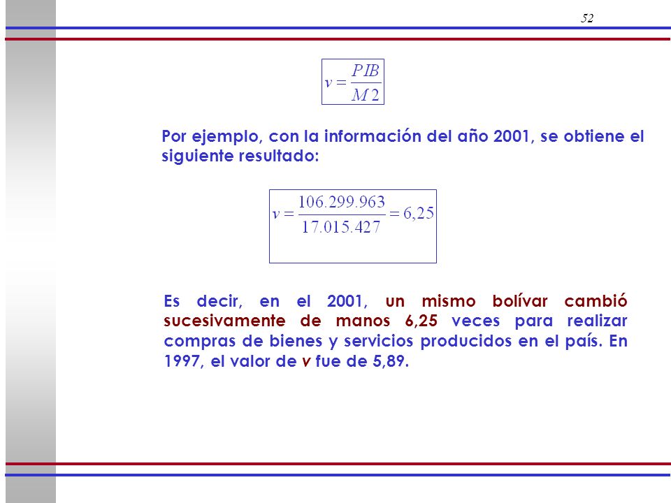 52 Por ejemplo, con la información del año 2001, se obtiene el siguiente resultado: