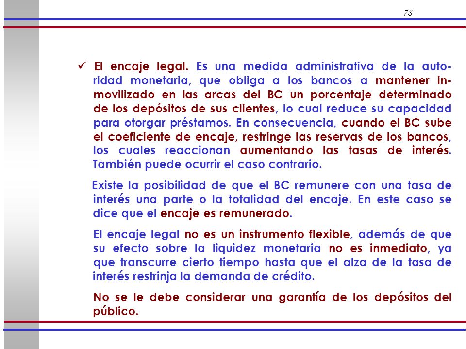 No se le debe considerar una garantía de los depósitos del público.