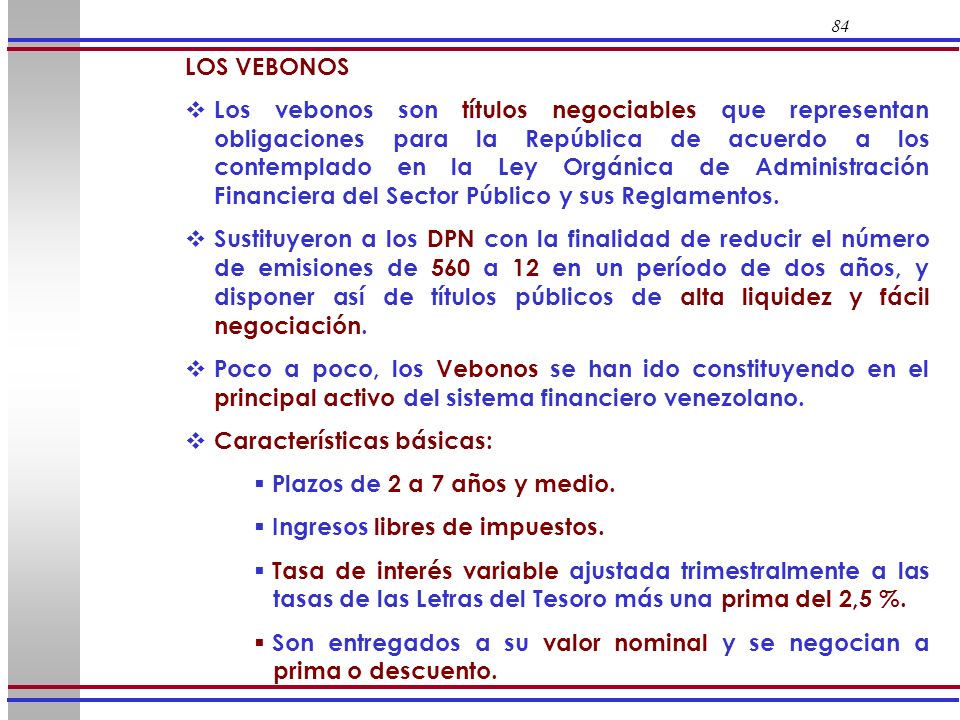 Características básicas: Plazos de 2 a 7 años y medio.