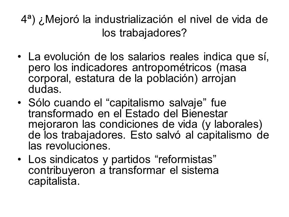 4ª) ¿Mejoró la industrialización el nivel de vida de los trabajadores
