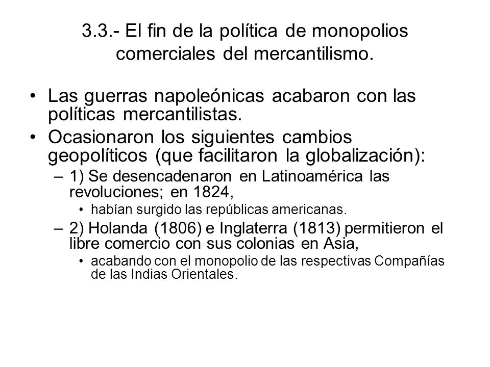 Las guerras napoleónicas acabaron con las políticas mercantilistas.
