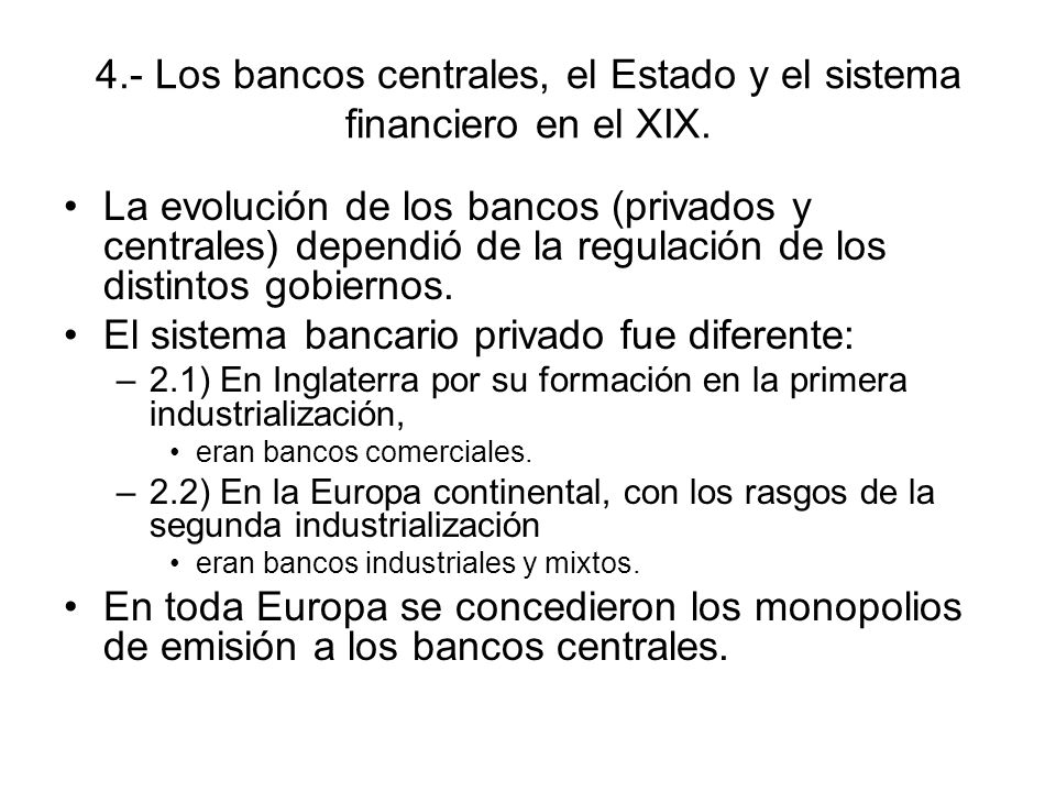 4.- Los bancos centrales, el Estado y el sistema financiero en el XIX.