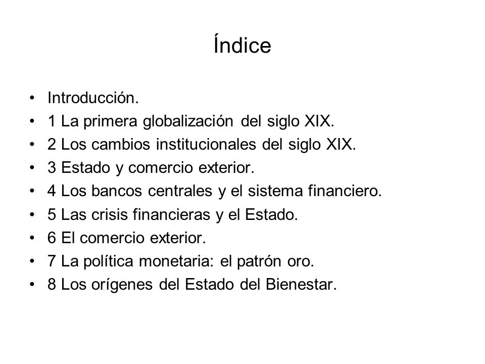Índice Introducción. 1 La primera globalización del siglo XIX.