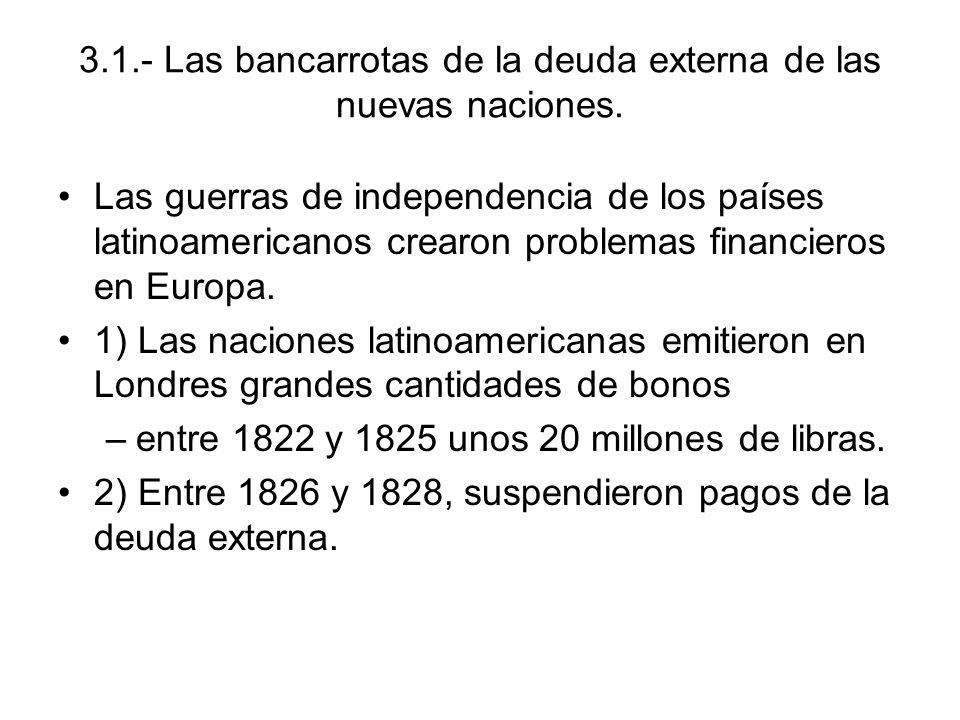 3.1.- Las bancarrotas de la deuda externa de las nuevas naciones.