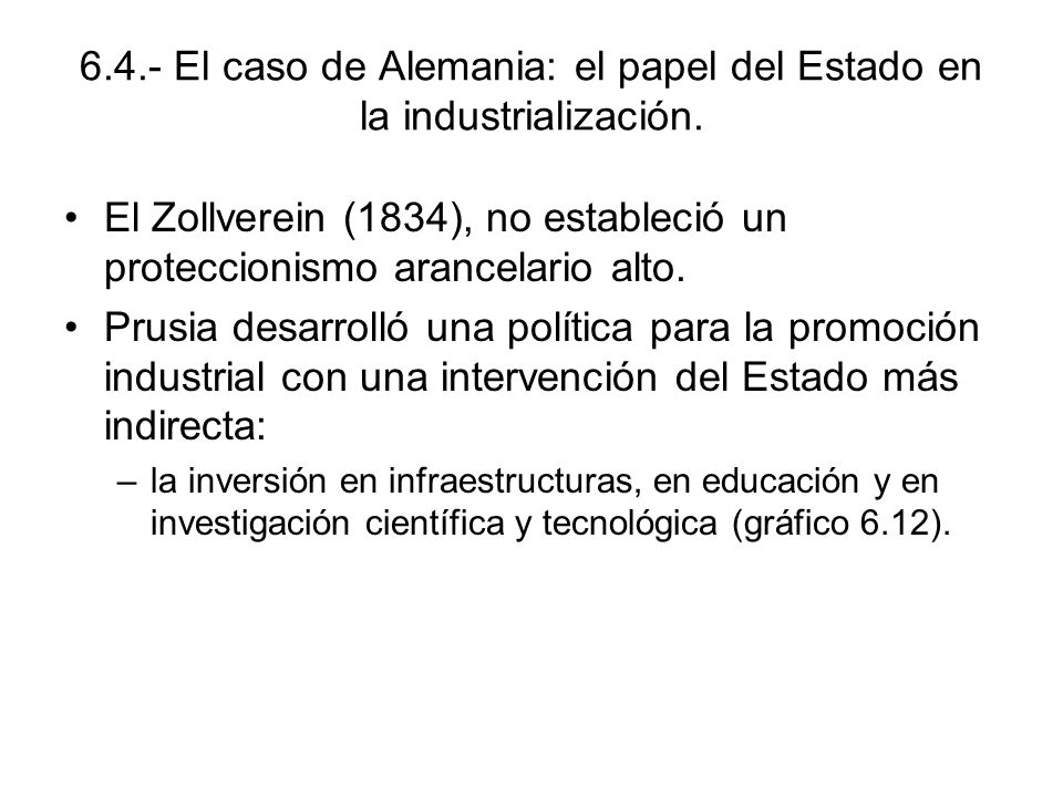 6.4.- El caso de Alemania: el papel del Estado en la industrialización.