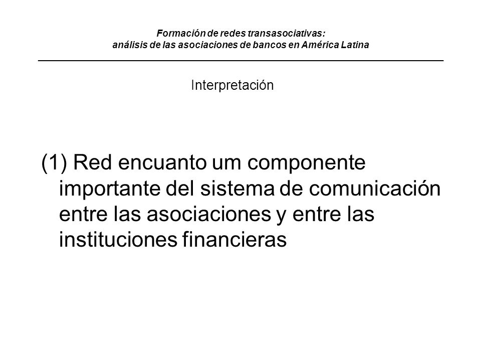 Formación de redes transasociativas: análisis de las asociaciones de bancos en América Latina ______________________________________________________________________________