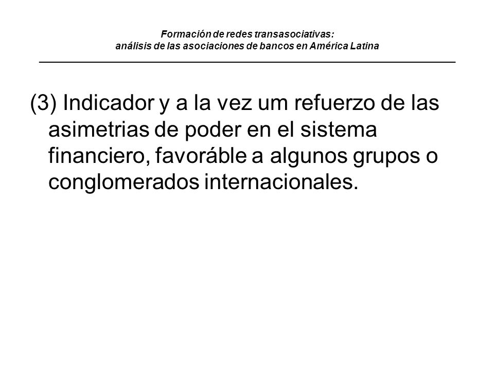Formación de redes transasociativas: análisis de las asociaciones de bancos en América Latina ______________________________________________________________________________