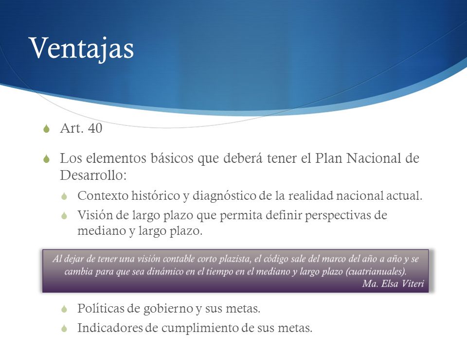 Ventajas Art. 40. Los elementos básicos que deberá tener el Plan Nacional de Desarrollo: