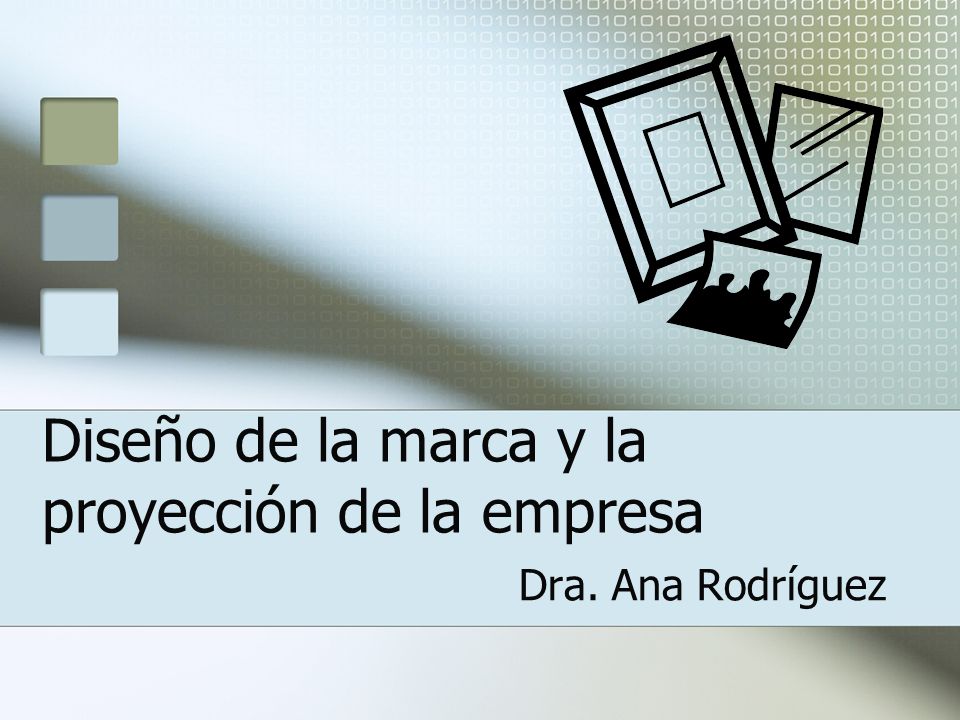 Diseño de la marca y la proyección de la empresa