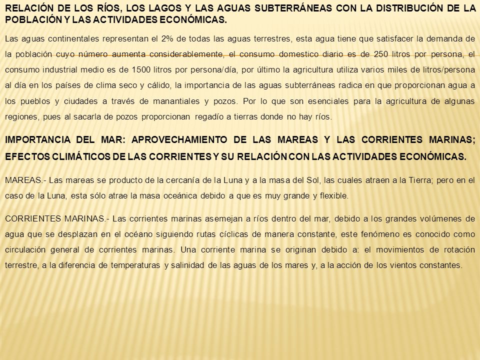 RELACIÓN DE LOS RÍOS, LOS LAGOS Y LAS AGUAS SUBTERRÁNEAS CON LA DISTRIBUCIÓN DE LA POBLACIÓN Y LAS ACTIVIDADES ECONÓMICAS.