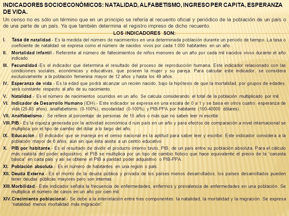 INDICADORES SOCIOECONÓMICOS: NATALIDAD, ALFABETISMO, INGRESO PER CAPITA, ESPERANZA DE VIDA.