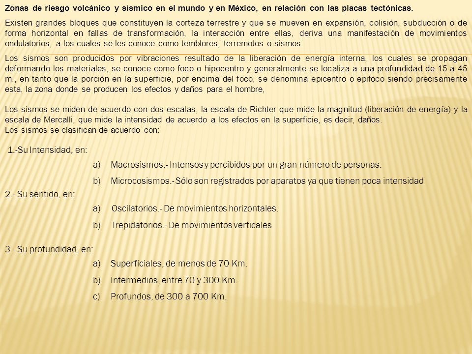 Macrosismos.- Intensos y percibidos por un gran número de personas.
