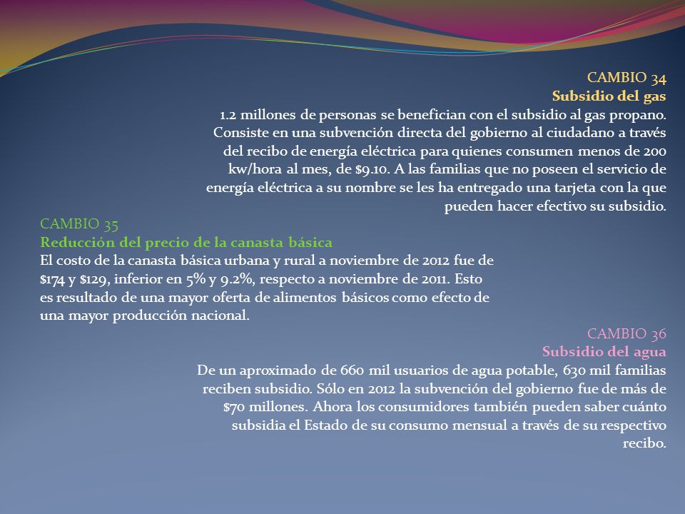 CAMBIO 34 Subsidio del gas. 1.2 millones de personas se benefician con el subsidio al gas propano.