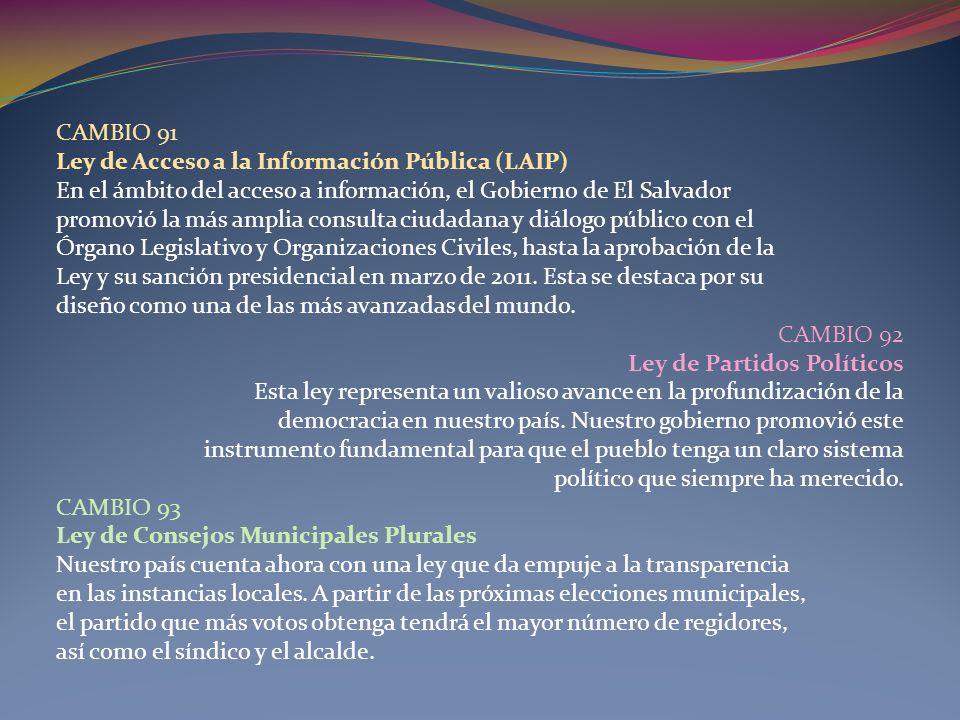 CAMBIO 91 Ley de Acceso a la Información Pública (LAIP) En el ámbito del acceso a información, el Gobierno de El Salvador.