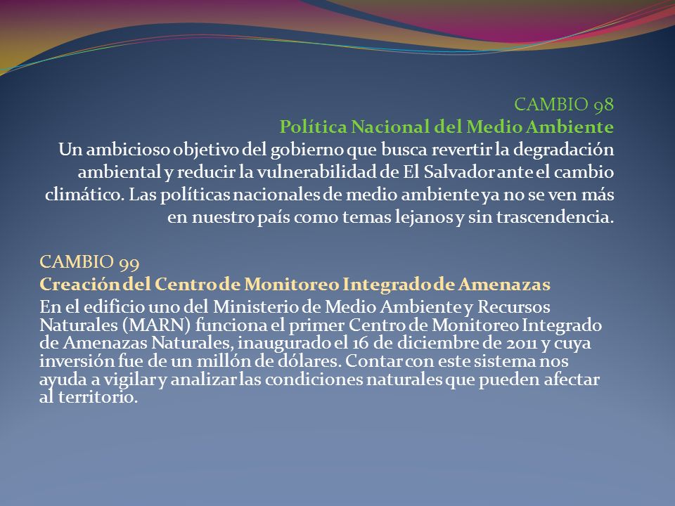 CAMBIO 98 Política Nacional del Medio Ambiente. Un ambicioso objetivo del gobierno que busca revertir la degradación.