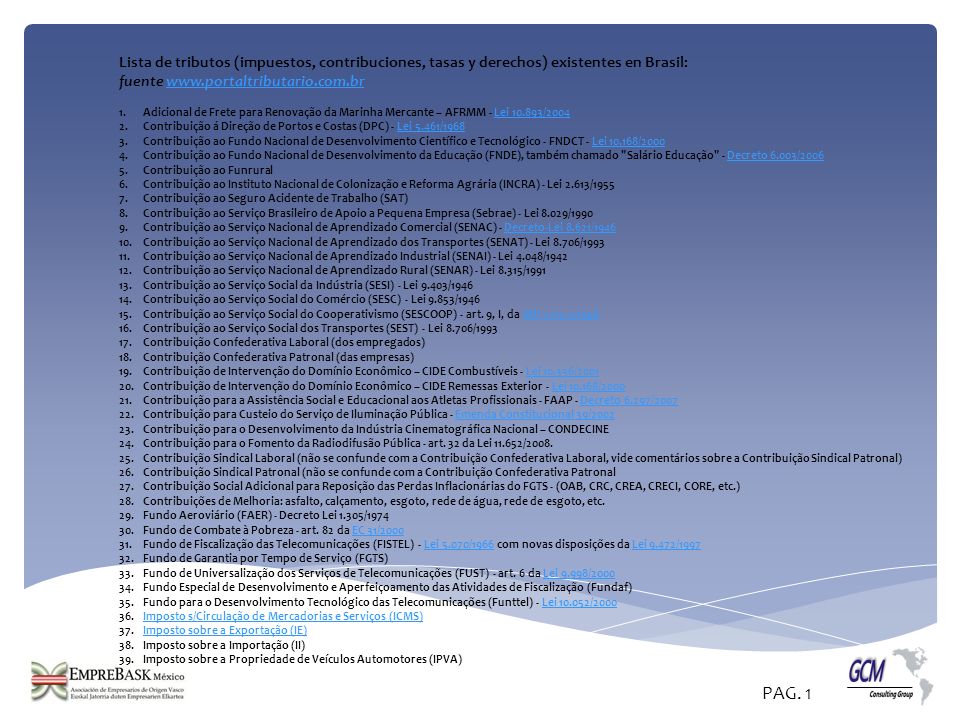 Lista de tributos (impuestos, contribuciones, tasas y derechos) existentes en Brasil:
