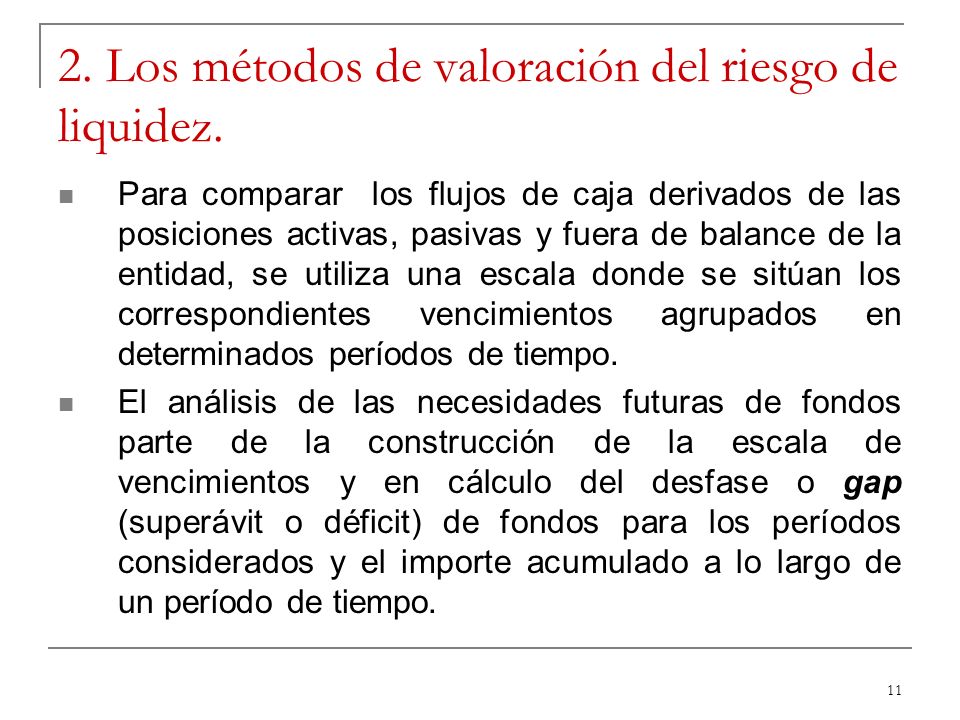 2. Los métodos de valoración del riesgo de liquidez.