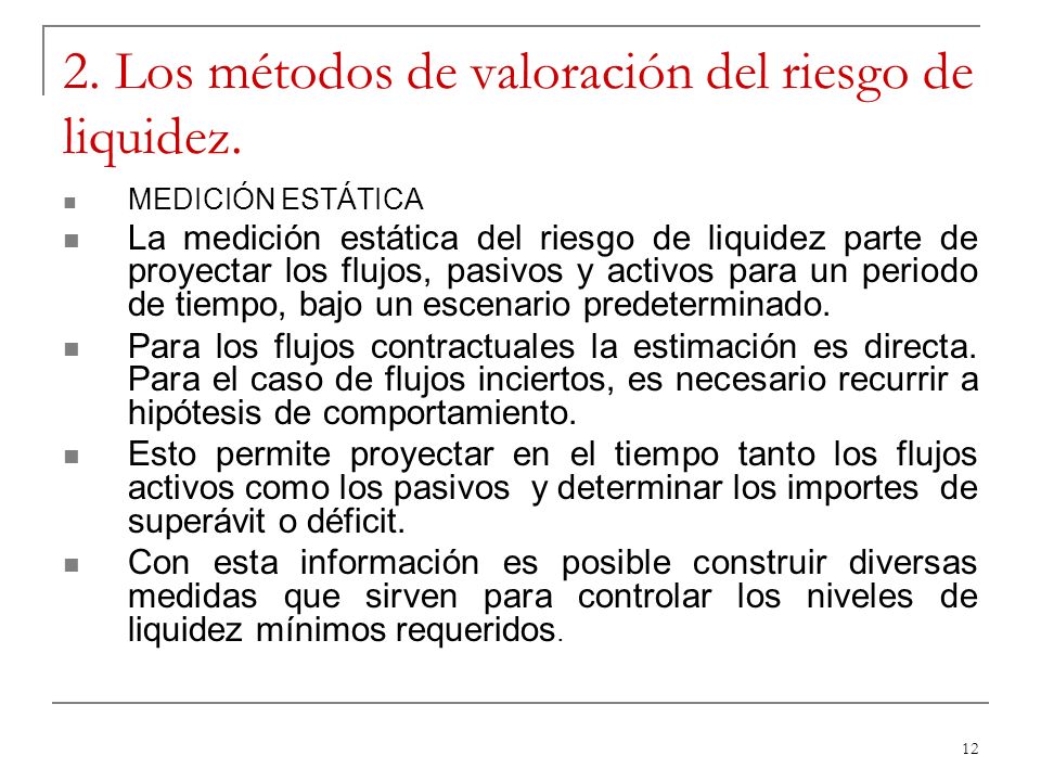 2. Los métodos de valoración del riesgo de liquidez.