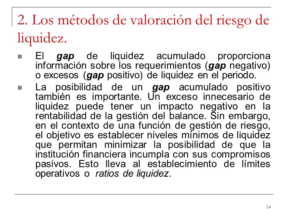 2. Los métodos de valoración del riesgo de liquidez.