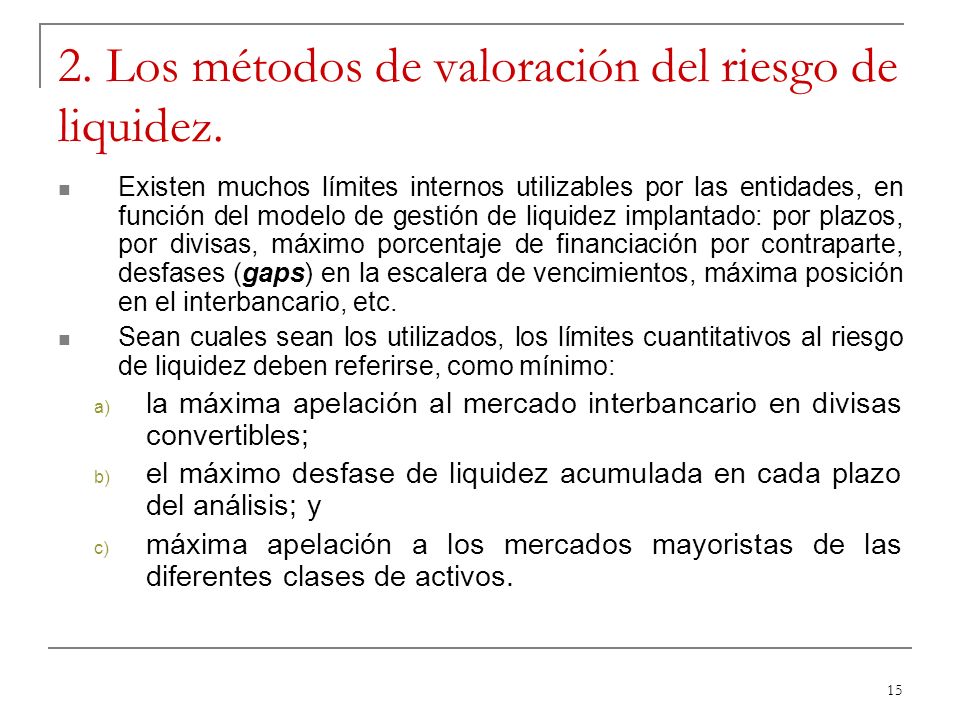 2. Los métodos de valoración del riesgo de liquidez.