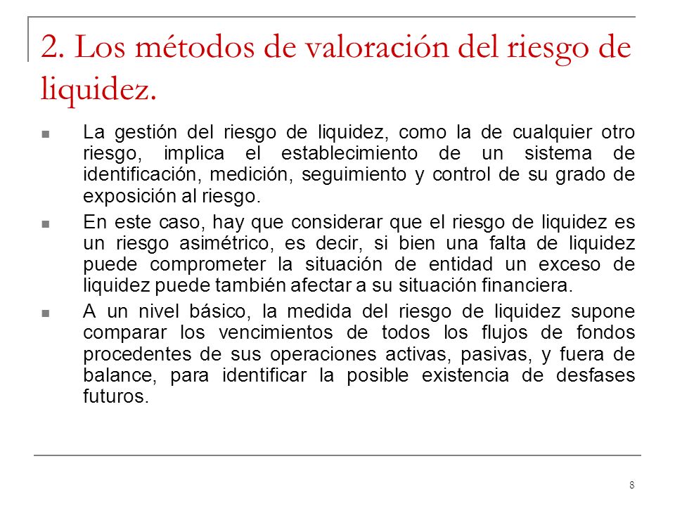 2. Los métodos de valoración del riesgo de liquidez.