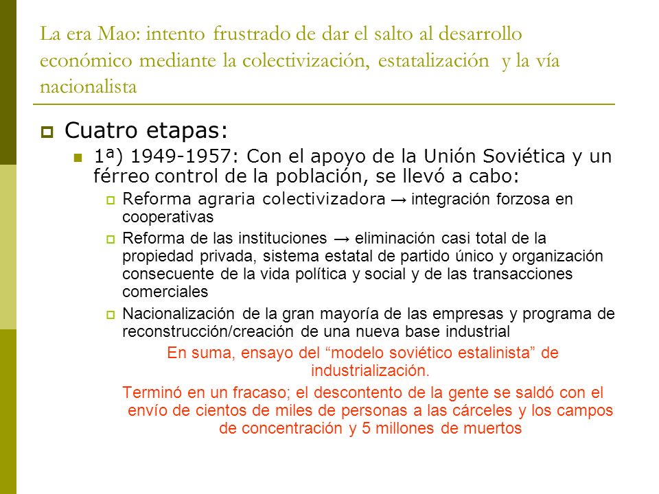 La era Mao: intento frustrado de dar el salto al desarrollo económico mediante la colectivización, estatalización y la vía nacionalista
