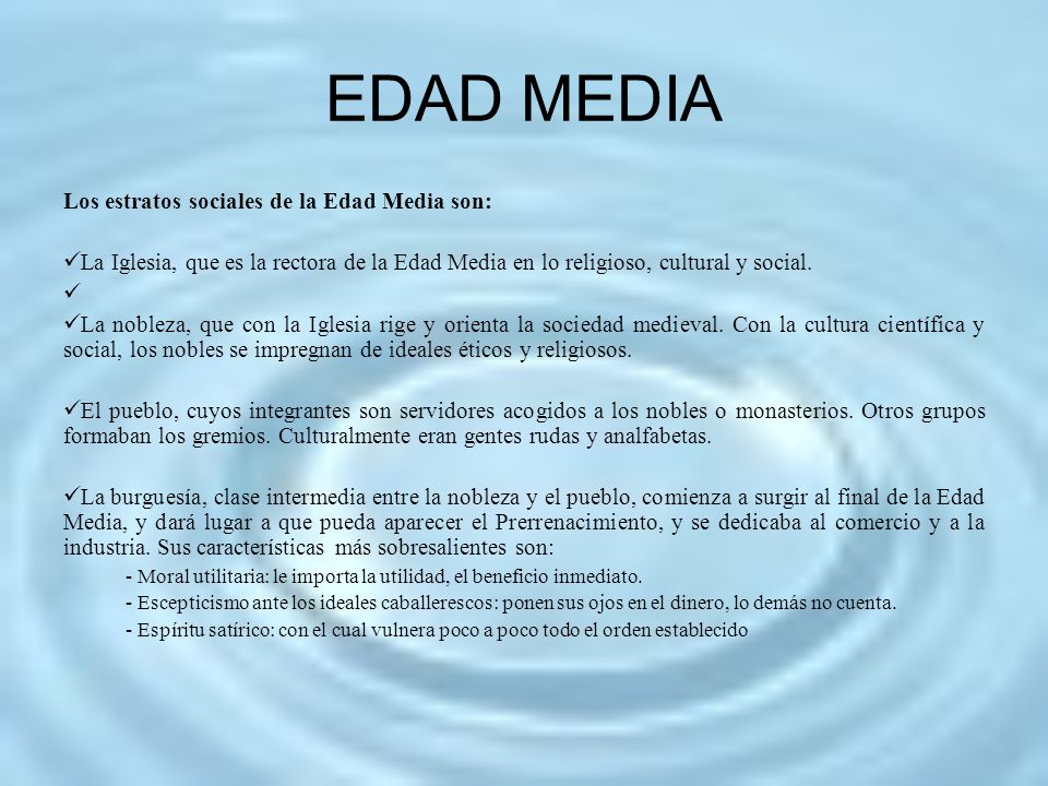 EDAD MEDIA Los estratos sociales de la Edad Media son: