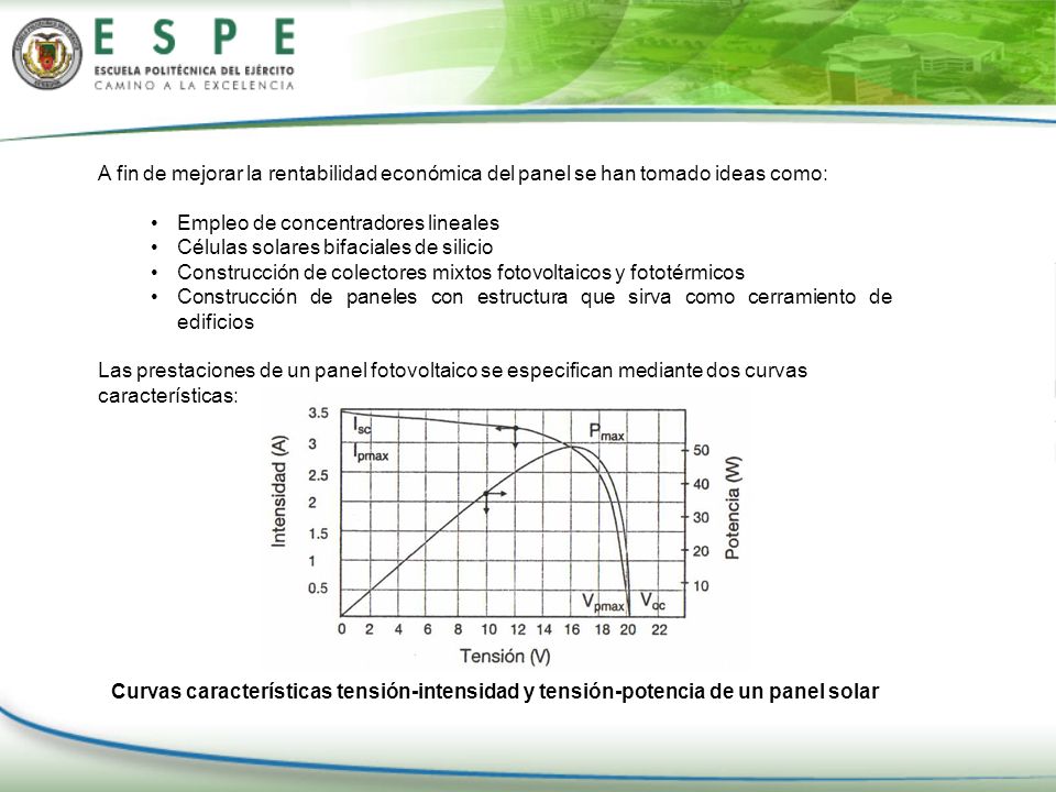 A fin de mejorar la rentabilidad económica del panel se han tomado ideas como: