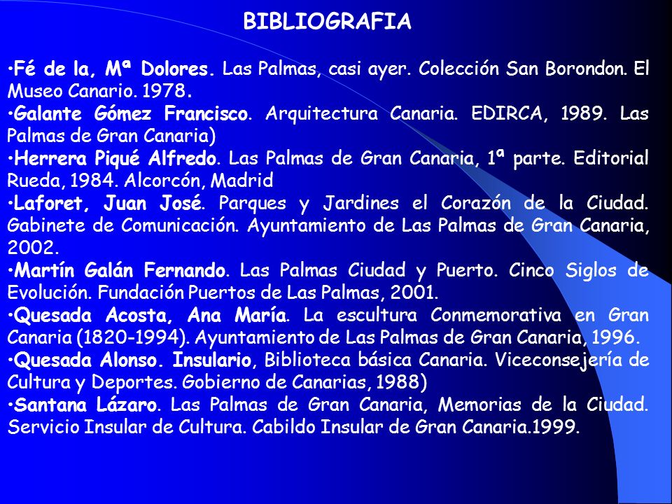 BIBLIOGRAFIA Fé de la, Mª Dolores. Las Palmas, casi ayer. Colección San Borondon. El Museo Canario