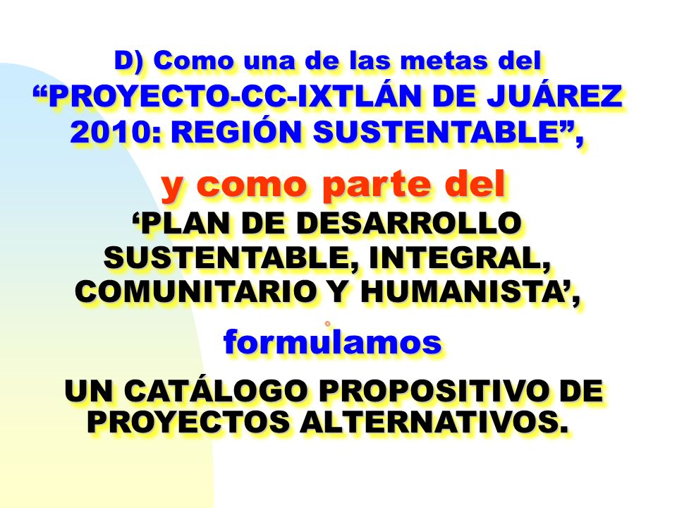 y como parte del UN CATÁLOGO PROPOSITIVO DE PROYECTOS ALTERNATIVOS.