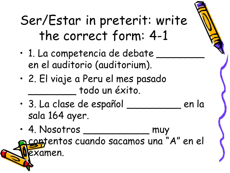 Ser/Estar in preterit: write the correct form: 4-1