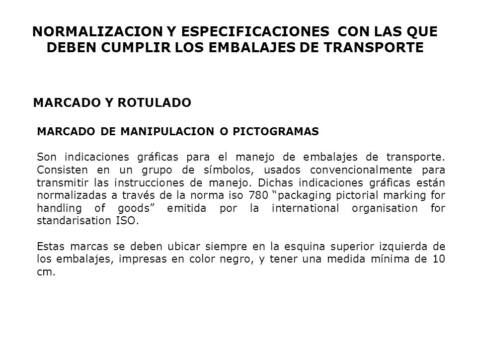 NORMALIZACION Y ESPECIFICACIONES CON LAS QUE DEBEN CUMPLIR LOS EMBALAJES DE TRANSPORTE