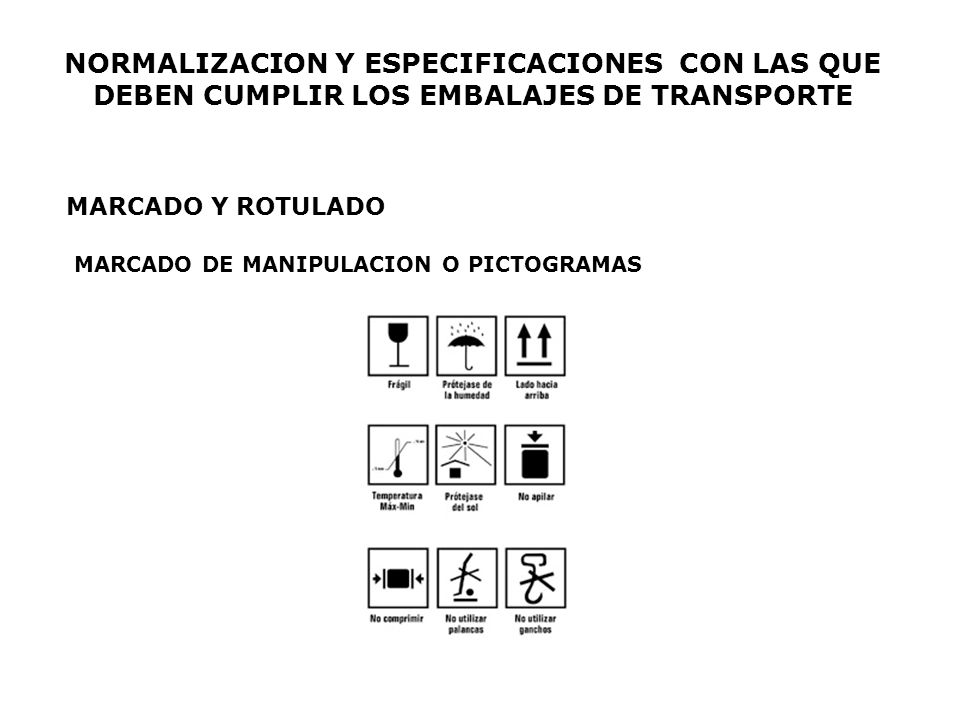 NORMALIZACION Y ESPECIFICACIONES CON LAS QUE DEBEN CUMPLIR LOS EMBALAJES DE TRANSPORTE