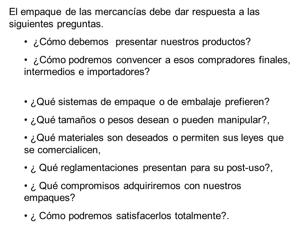 El empaque de las mercancías debe dar respuesta a las siguientes preguntas.
