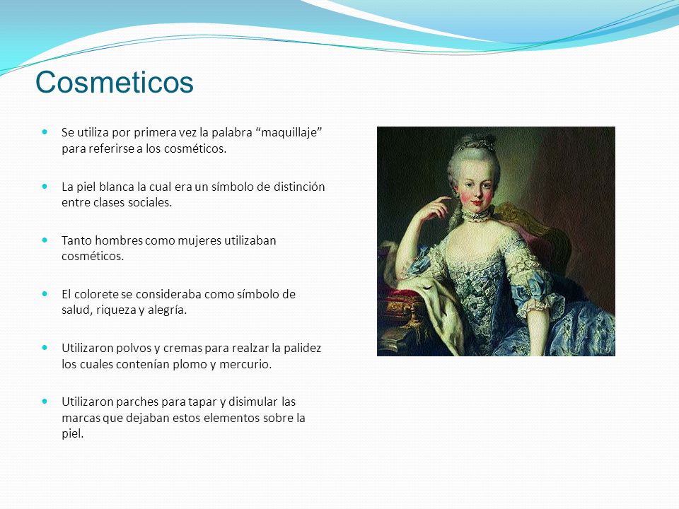 Cosmeticos Se utiliza por primera vez la palabra maquillaje para referirse a los cosméticos.