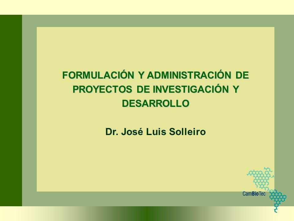 FORMULACIÓN Y ADMINISTRACIÓN DE PROYECTOS DE INVESTIGACIÓN Y DESARROLLO