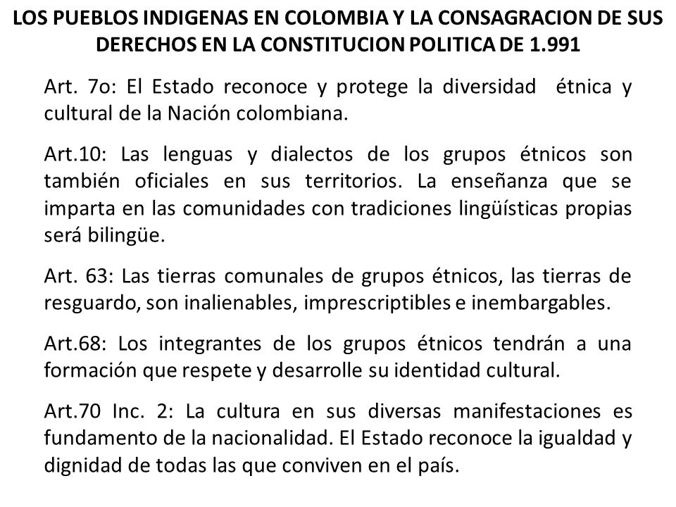 LOS PUEBLOS INDIGENAS EN COLOMBIA Y LA CONSAGRACION DE SUS DERECHOS EN LA CONSTITUCION POLITICA DE 1.991