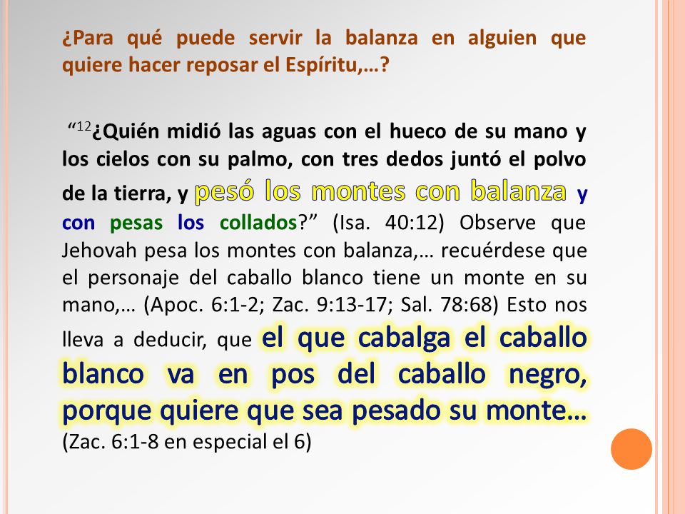 ¿Para qué puede servir la balanza en alguien que quiere hacer reposar el Espíritu,….