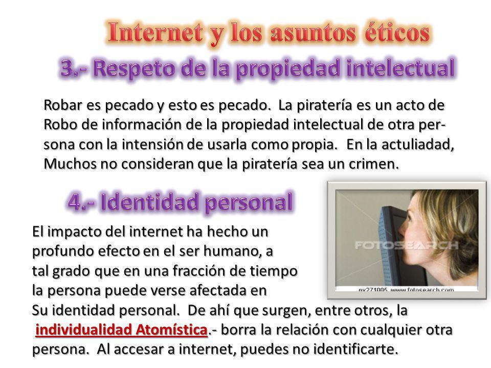 Internet y los asuntos éticos 3.- Respeto de la propiedad intelectual