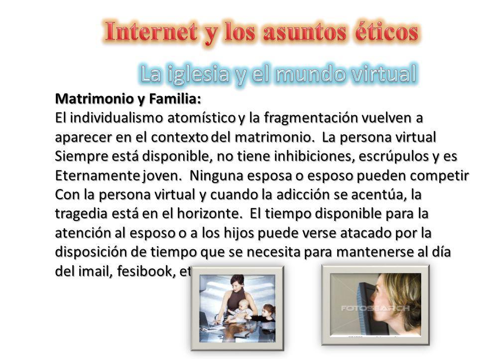 Internet y los asuntos éticos La iglesia y el mundo virtual