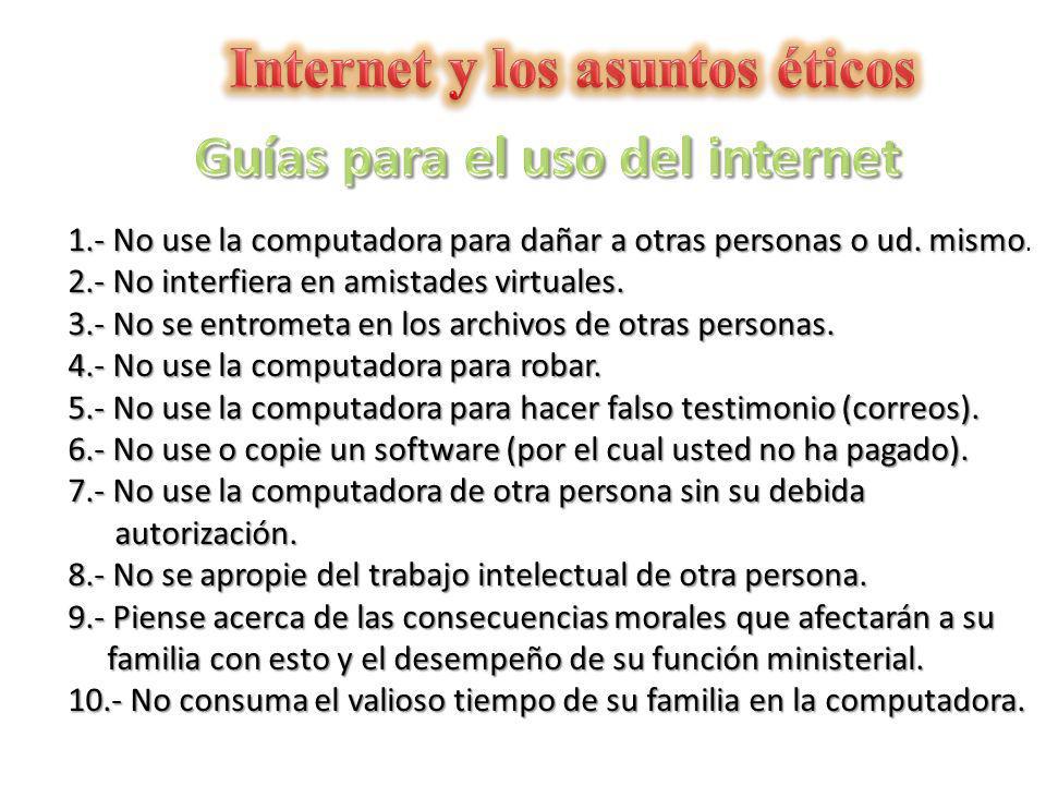 Internet y los asuntos éticos Guías para el uso del internet